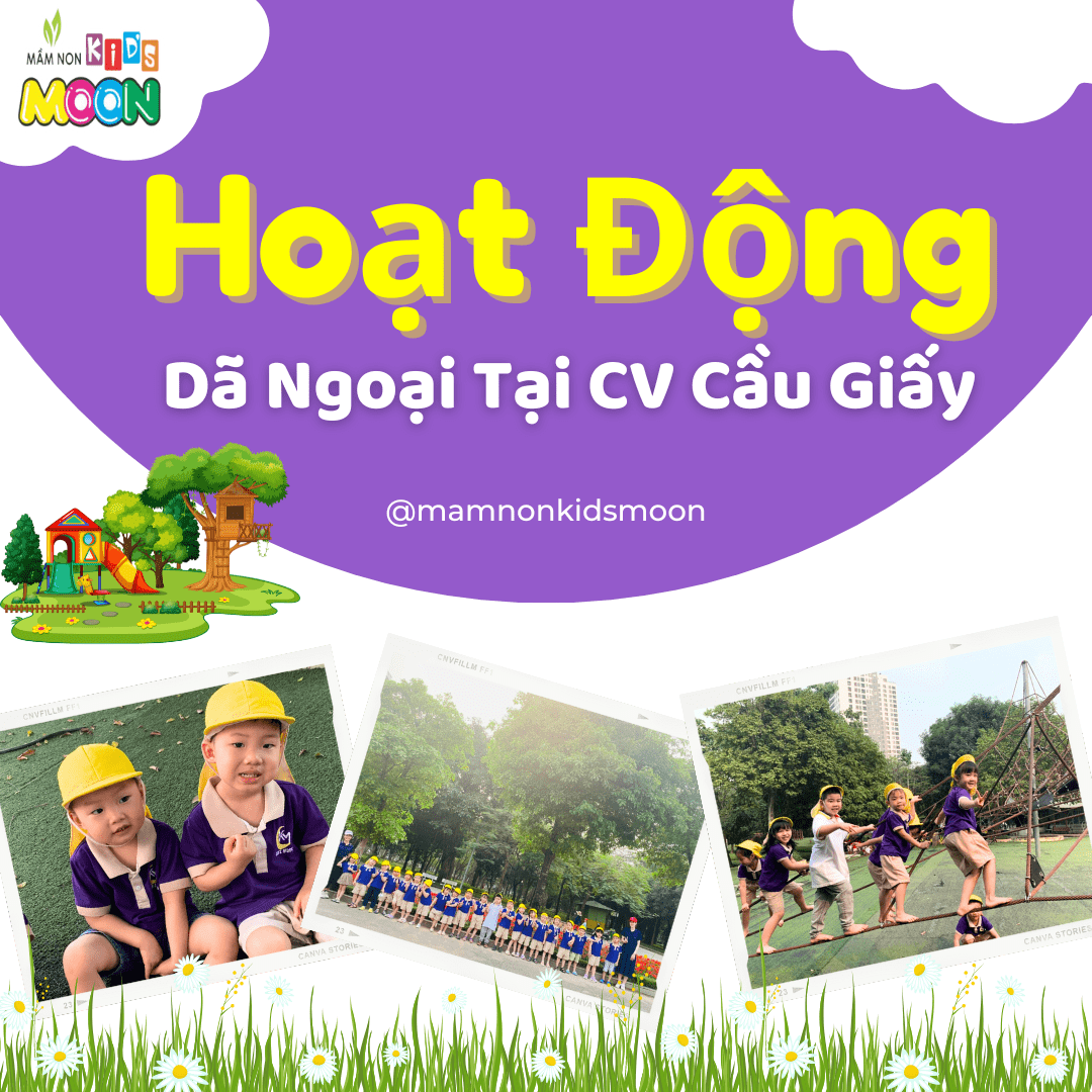 BÉ VUI DÃ NGOẠI TẠI CÔNG VIÊN CẦU GIẤY - Mầm Non Kid's Moon