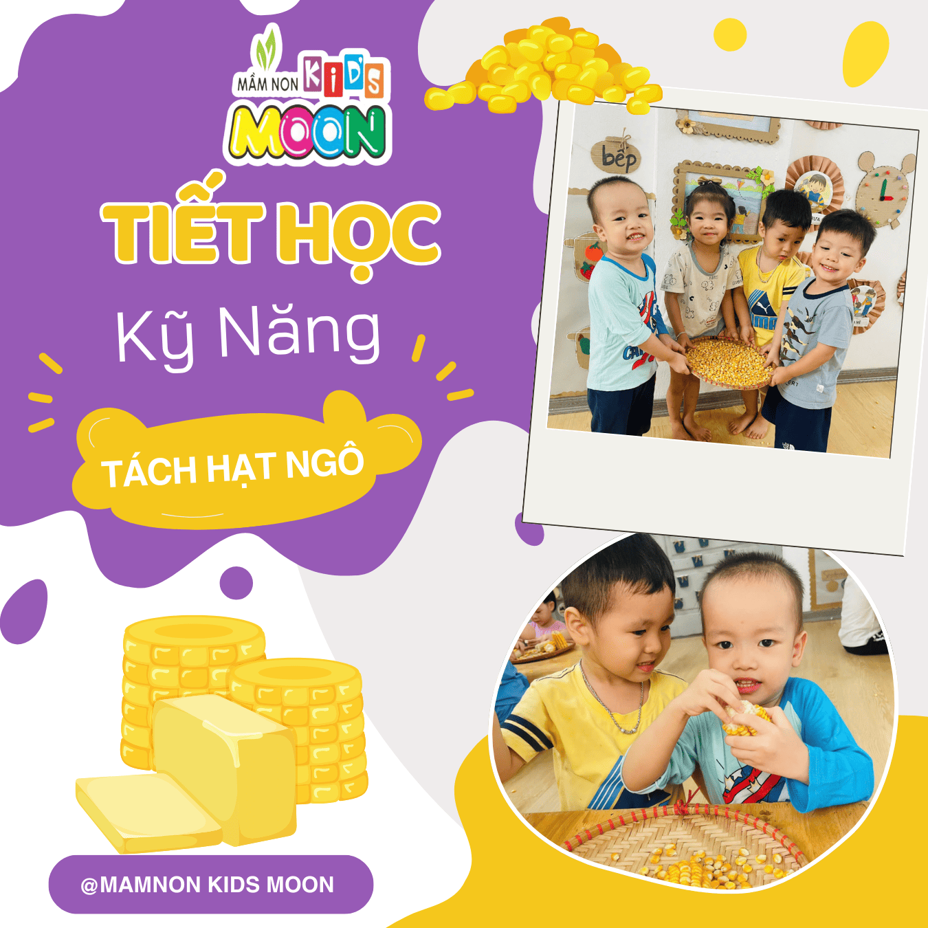 KỸ NĂNG: “TÁCH HẠT NGÔ” - Mầm Non Kid's Moon